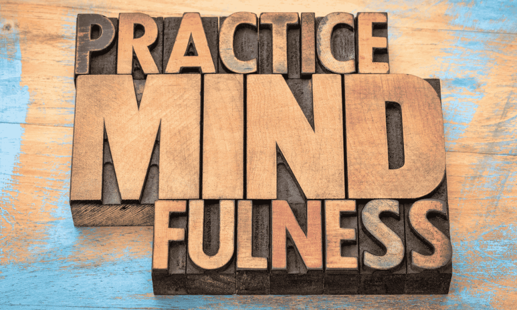 Practice Mindfulness